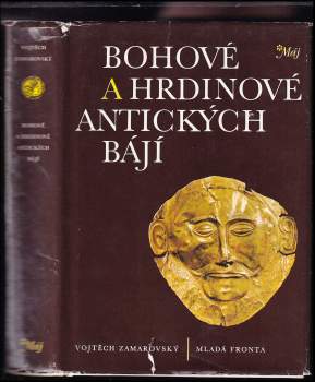 Vojtěch Zamarovský: Bohové a hrdinové antických bájí
