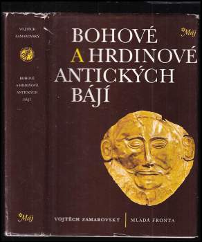 Vojtěch Zamarovský: Bohové a hrdinové antických bájí