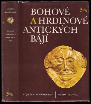 Vojtěch Zamarovský: Bohové a hrdinové antických bájí