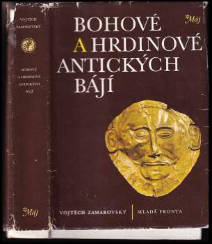 Vojtěch Zamarovský: Bohové a hrdinové antických bájí