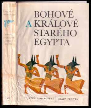 Vojtěch Zamarovský: Bohové a králové starého Egypta