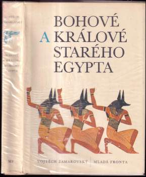Vojtěch Zamarovský: Bohové a králové starého Egypta