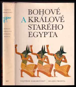 Vojtěch Zamarovský: Bohové a králové starého Egypta