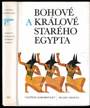 Vojtěch Zamarovský: Bohové a králové starého Egypta