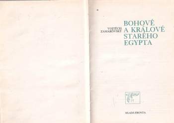 Vojtěch Zamarovský: Bohové a králové starého Egypta