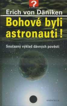 Bohové byli astronauti!