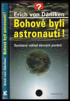 Bohové byli astronauti!