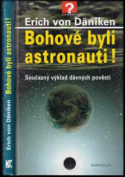 Erich von Däniken: Bohové byli astronauti!