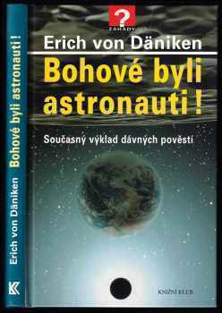 Bohové byli astronauti!
