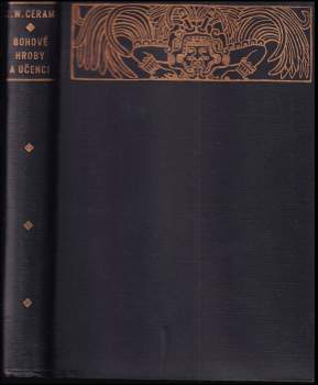 C. W Ceram: Bohové, hroby a učenci