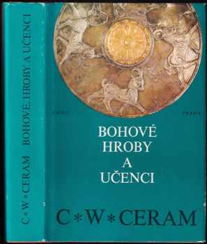 Vojtěch Zamarovský: Bohové, hroby a učenci - román o archeologii