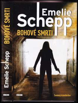Emelie Schepp: Bohové smrti