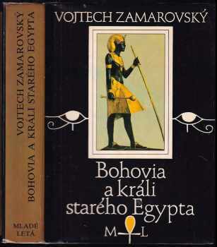 Vojtěch Zamarovský: Bohovia a králi starého Egypta