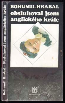 Bohumil Hrabal, Obsluhoval jsem anglického krále