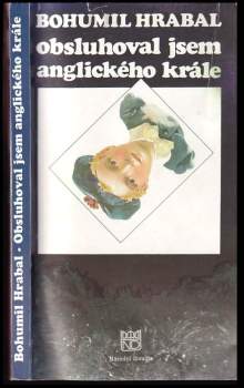 Bohumil Hrabal, Obsluhoval jsem anglického krále