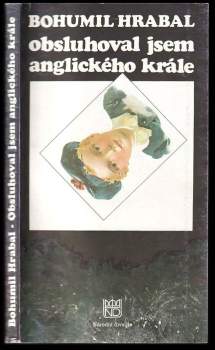 Bohumil Hrabal, Obsluhoval jsem anglického krále
