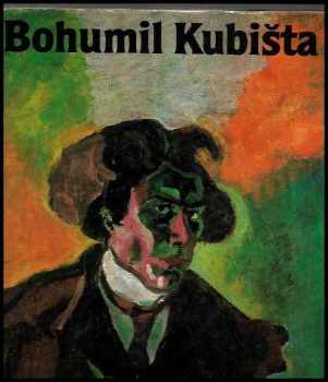Bohumil Kubišta : [monografie s ukázkami z výtvarného díla] - Mahulena Nešlehová (1984, Odeon) - ID: 823802