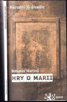 Bohuslav Martinů, Hry o Marii
