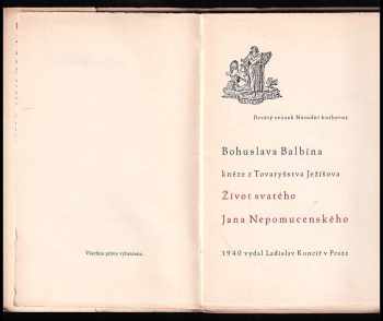 Bohuslav Balbín: Bohuslava Balbína, kněze z Tovaryšstva Ježíšova Život svatého Jana Nepomucenského