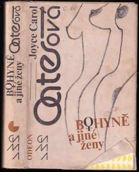 Joyce Carol Oates: Bohyně a jiné ženy
