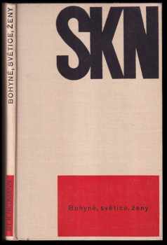 Stanislav Kostka Neumann: Bohyně, světice, ženy