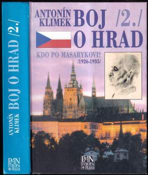 Boj o Hrad : 2 - Kdo po Masarykovi? : vnitropolitický vývoj Československa 1926-1935 na půdorysu zápasu o prezidentské nástupnictví - Antonín Klimek (1998, Panevropa) - ID: 782493