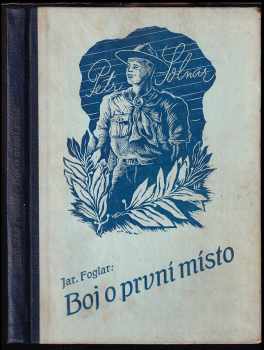 Jaroslav Foglar: Boj o první místo - román hochů