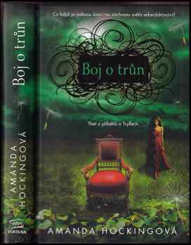 Boj o trůn : 3. část trilogie - Amanda Hocking (2013, Fortuna Libri) - ID: 730336