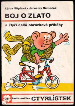 Ljuba Štíplová: Boj o zlato a čtyři další obrázkové příběhy - Čtyřlístek 28