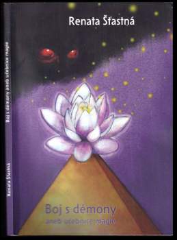 Renata Šťastná: Boj s démony, aneb, Učebnice magie