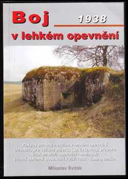 Miloslav Sviták: Boj v lehkém opevnění