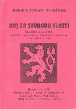 Boj za svobodu vlasti : články a dopisy českého legionáře a exulanta v Americe z let 1932-1996