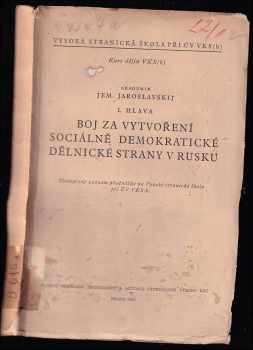 Jemel'jan Michajlovič Jaroslavskij: Boj za vytvoření sociálně demokratické dělnické strany v Rusku : 1 hlava.