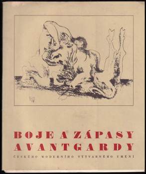 Boje a zápasy avantgardy českého moderního umění