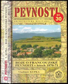 Vladimír Kupka: Boje o francouzské pevnosti během německo-francouzské války 1870-71