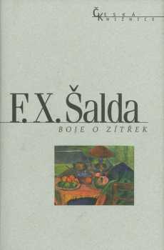 Boje o zítřek : meditace a rapsodie - F. X Šalda (2000, Nakladatelství Lidové noviny) - ID: 568880