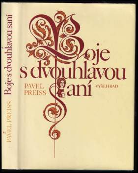 Pavel Preiss: Boje s dvouhlavou saní