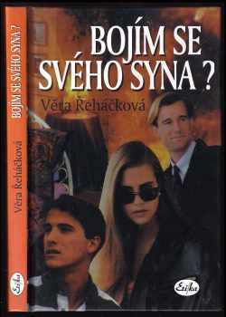 Věra Řeháčková: Bojím se svého syna?