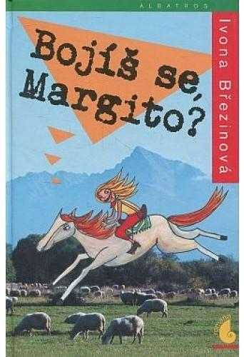 Bojíš se, Margito?