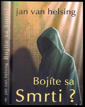 Jan van Helsing: Bojíte sa Smrti?