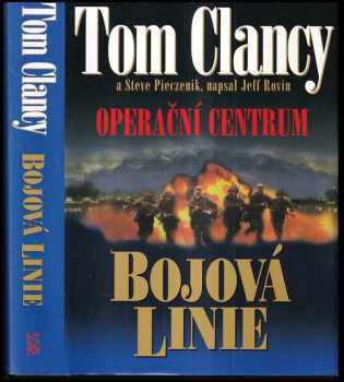 Operační centrum : Bojová linie - Tom Clancy, Steve R Pieczenik, Jeff Rovin (2004, BB art) - ID: 827591