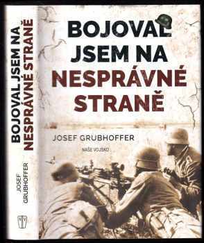 Josef Grubhoffer: Bojoval jsem na nesprávné straně