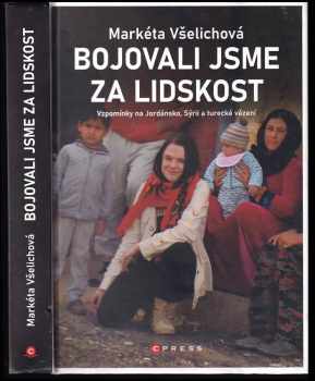 Všelichová Markéta: Bojovali jsme za lidskost