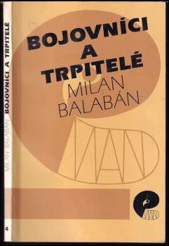 Milan Balabán: Bojovníci a trpitelé