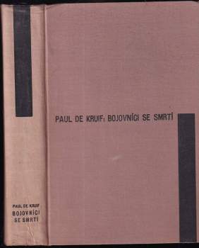 Paul De Kruif: Bojovníci se smrtí