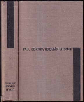 Paul De Kruif: Bojovníci se smrtí