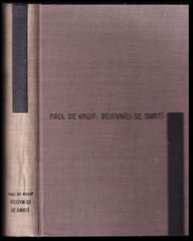 Paul De Kruif: Bojovníci se smrtí