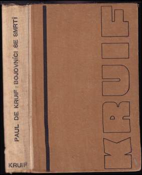 Paul De Kruif: Bojovníci se smrtí