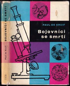 Paul De Kruif: Bojovníci se smrtí