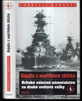 Correlli Barnett: Bojujte s nepřítelem zblízka
